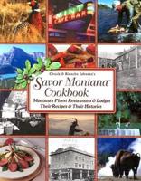 Chuck and Blanche Johnson's Savor Montana Cookbook