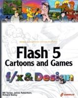 Flash 5 Cartoons and Games F/X and Design