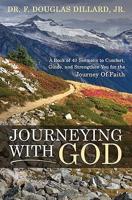 Journeying with God: A Book of 40 Sermons to Comfort, Guide and Strengthen You for the Journey of Faith