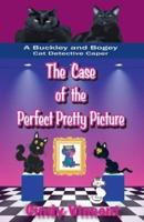 The Case of the Perfect Pretty Picture (A Buckley and Bogey Cat Detective Caper)