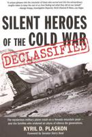 Silent Heros of the Cold War Declassified