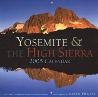 Yosemite & The High Sierra 2005 Calendar