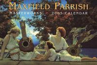 Maxfield Parrish Masterworks 2005 Calendar