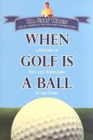 When Golf Is a Ball