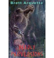 Deadly Perversions