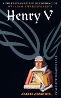 The Complete Arkangel Shakespeare: Henry V
