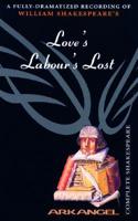 The Complete Arkangel Shakespeare: Love's Labor's Lost