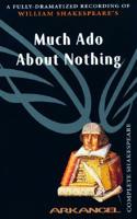 The Complete Arkangel Shakespeare: Much Ado About Nothing