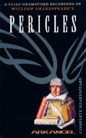 The Complete Arkangel Shakepeare: Pericles