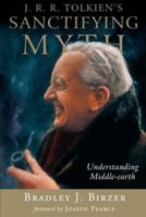 J. R. R. Tolkien's Sanctifying Myth