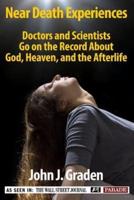 The Near-Death Experiences of Doctors and Scientists
