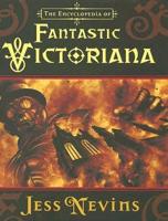The Encyclopedia of Fantastic Victoriana