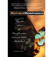 Mothermorphosis