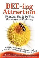 BEE-ing Attraction: What Love Has To Do With Business and Marketing
