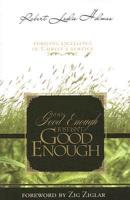 When Good Enough Just Isn&#39;t Good Enough
