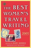 The Best Women's Travel Writing 2005