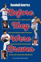 Baseball America's Atlanta Braves: Before They Were Stars