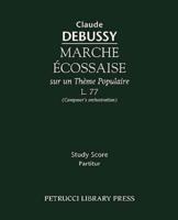 Marche Ecossaise, L.77: Composer's Orchestration - Study score