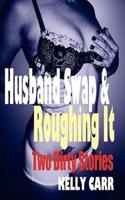 Husband Swap and Roughing It: Two Dirty Stories