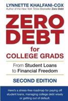 Zero Debt for College Grads: From Student Loans to Financial Freedom 2nd Edition