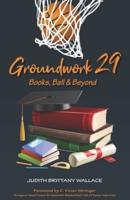 Groundwork 29: Books, Ball & Beyond