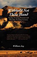 Withhold Not Thine Hand: Evening Sermons