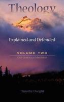 Theology: Explained and Defended - Volume Two