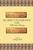 Islamic Calligraphy in the Wellcome Library