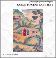 Jamyang Kyhentse Wangpo's Guide to Central Tibet