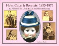 Hats, Caps & Bonnets 1855-1875