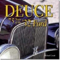 Deuce, 75 Years of the 1932 Ford