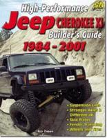 High-Performance Jeep Cherokee XJ Builder's Guide, 1984-2001