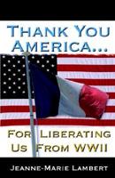 Thank You America...for Liberating Us from Wwii