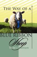 The Way Of A Blue Ribbon Sheep