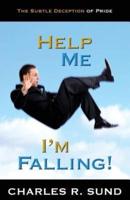 Help Me I'm Falling!: The Subtle Deception of Pride