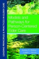 Models and Pathways for Person-Centered Elder Care