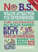 The No B.S. Wealth Attraction for Entrepreneurs