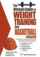Ultimate Guide to Weight Training for Basketball, 4th Edition