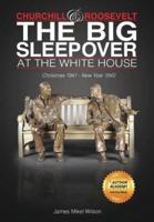 Churchill and Roosevelt: The Big Sleepover at the White House