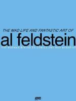 The Mad Life and Fantastic Art of Al Feldstein