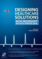 Designing Healthcare Solutions With Microsoft BizTalk Server 2004