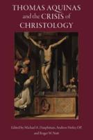 Thomas Aquinas and the Crisis of Christology