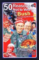 50 Reasons Not to Vote for Bush