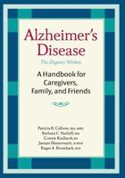 Alzheimer's Disease: The Dignity Within: A Handbook for Caregivers, Family, and Friends