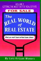 The Real World Of Real Estate - Getting The Most Out Of Real Estate