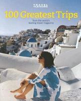 Travel + Leisure's The 100 Greatest Trips of 2007