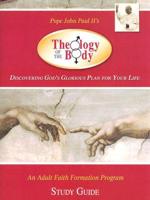 Introduction to the Theology of the Body: An Adult Faith Formation Program Based on Pope John Paul II&#39;s Theology of the Body