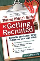 The Student Athlete's Guide to Getting Recruited