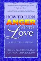 How to Turn Anger Into Love