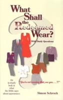 What Shall the Redeemed Wear? (With Study Questions)
